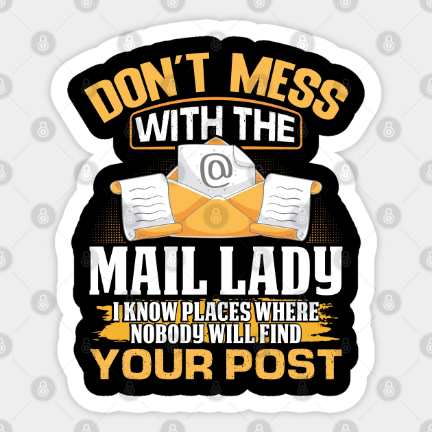 Don't Mess With The Mail Lady Delivery Service Postal Worker